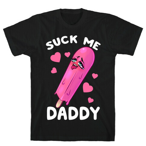 Suck Me Daddy T-Shirt