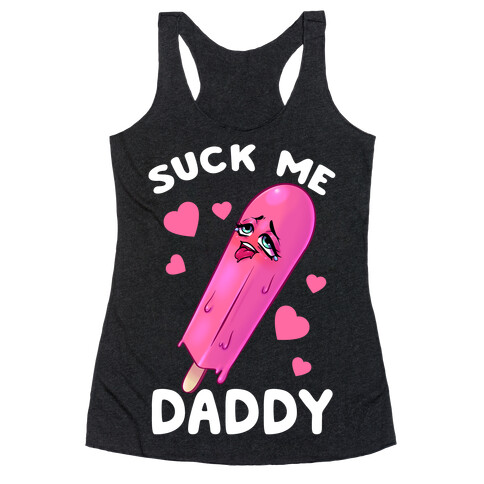 Suck Me Daddy Racerback Tank Top