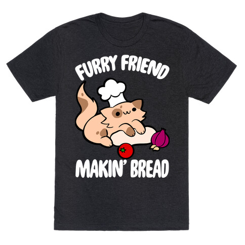 Furry Friend Makin' Bread T-Shirt