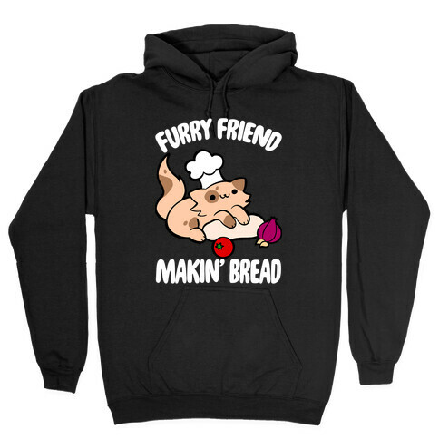 Furry Friend Makin' Bread Hooded Sweatshirt