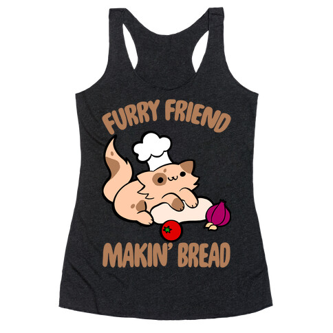 Furry Friend Makin' Bread Racerback Tank Top