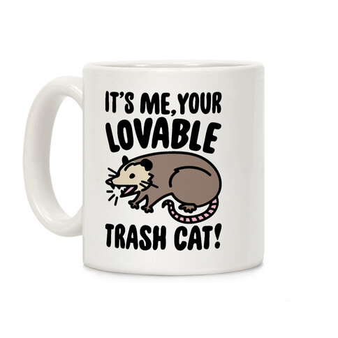 It's Me Your Lovable Trash Cat Coffee Mug