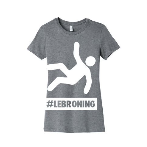 Lebroning Womens T-Shirt
