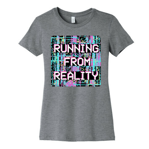 Running From Reality Glitch Womens T-Shirt