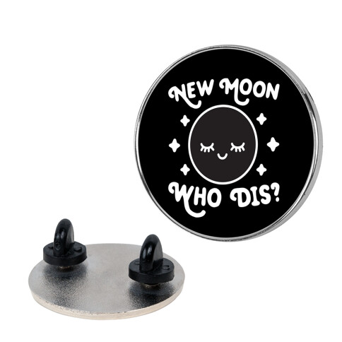 New Moon, Who Dis? Pin