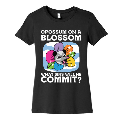 Opossum on a Blossom, What Sins Will He Commit? Womens T-Shirt