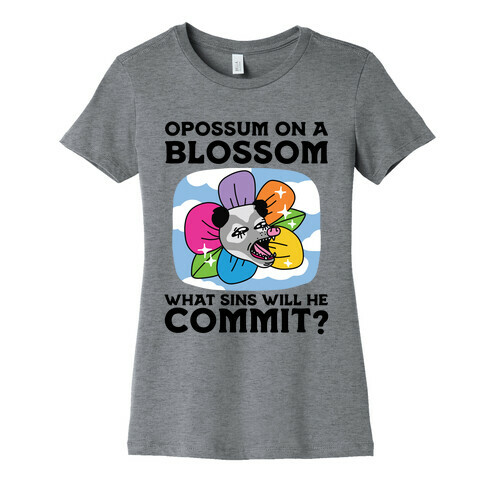 Opossum on a Blossom, What Sins Will He Commit? Womens T-Shirt