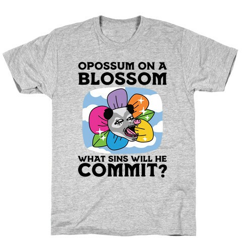 Opossum on a Blossom, What Sins Will He Commit? T-Shirt