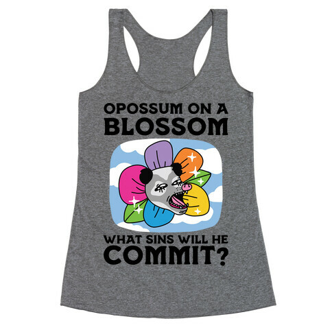 Opossum on a Blossom, What Sins Will He Commit? Racerback Tank Top