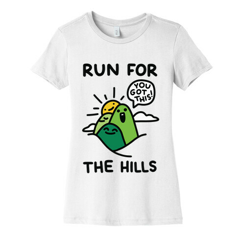 Run For The Hills Womens T-Shirt