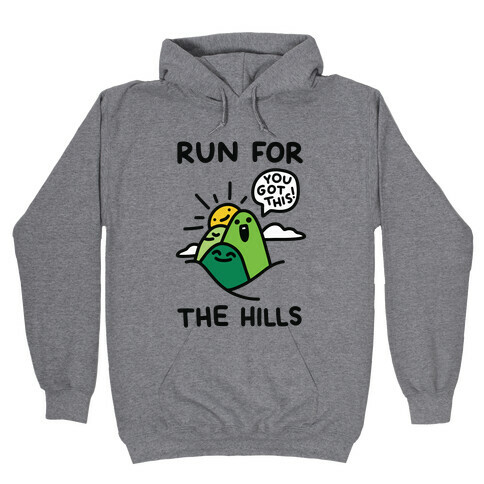 Run For The Hills Hooded Sweatshirt