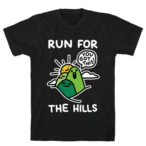 Run For The Hills T-Shirt