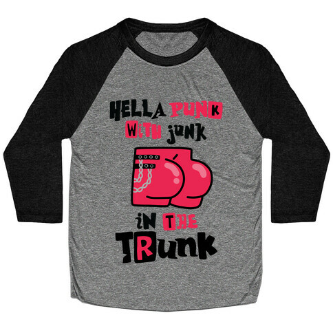 Hella Punk with Junk in the Trunk Baseball Tee