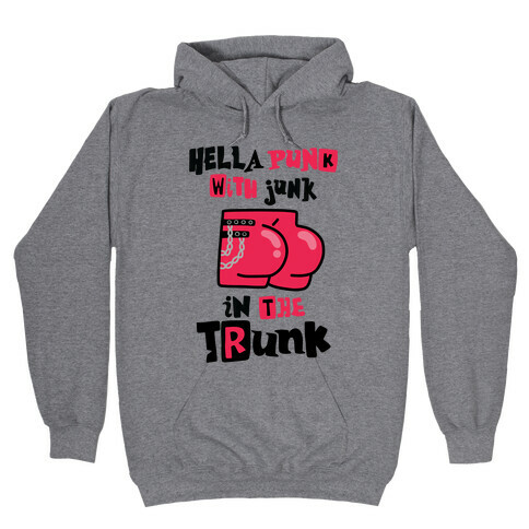 Hella Punk with Junk in the Trunk Hooded Sweatshirt