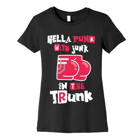 Hella Punk with Junk in the Trunk Womens T-Shirt