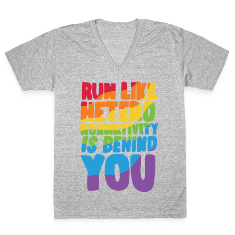 Run Like Heteronormativity Is Behind You V-Neck Tee Shirt