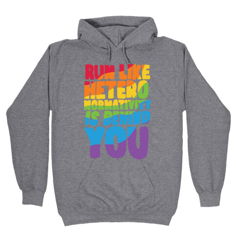 Run Like Heteronormativity Is Behind You Hooded Sweatshirt