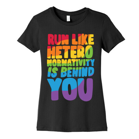 Run Like Heteronormativity Is Behind You Womens T-Shirt