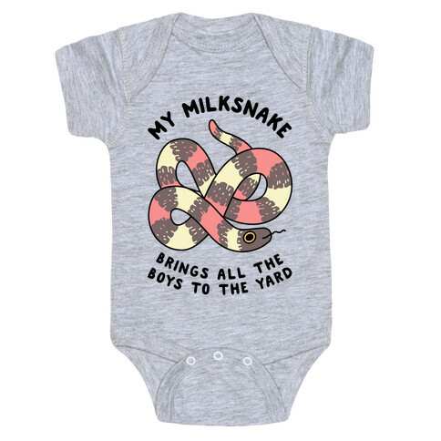 My Milk Snake Brings All The Boys To The Yard Baby One-Piece