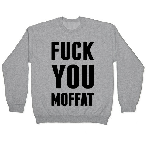 F*** You Moffat Pullover