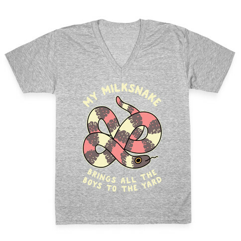 My Milk Snake Brings All The Boys To The Yard V-Neck Tee Shirt