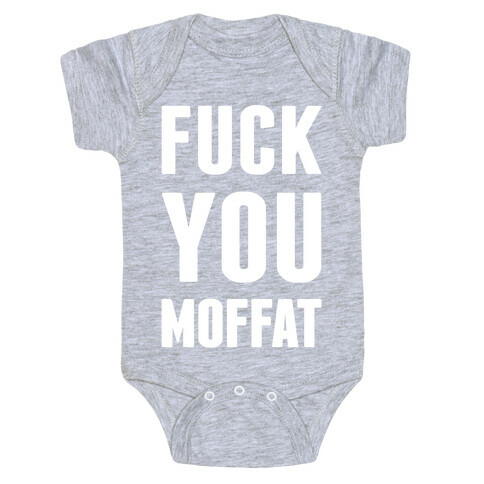 F*** You Moffat Baby One-Piece