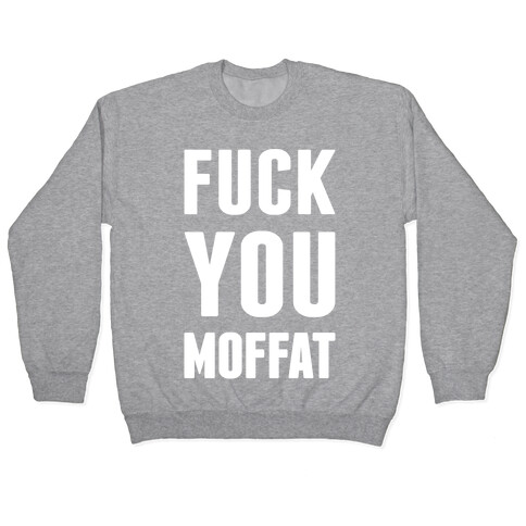 F*** You Moffat Pullover