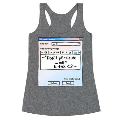 Don't Perceive Me AIM Away Message Racerback Tank Top