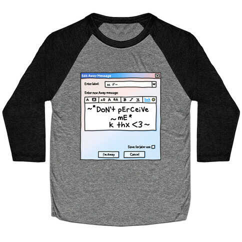 Don't Perceive Me AIM Away Message Baseball Tee