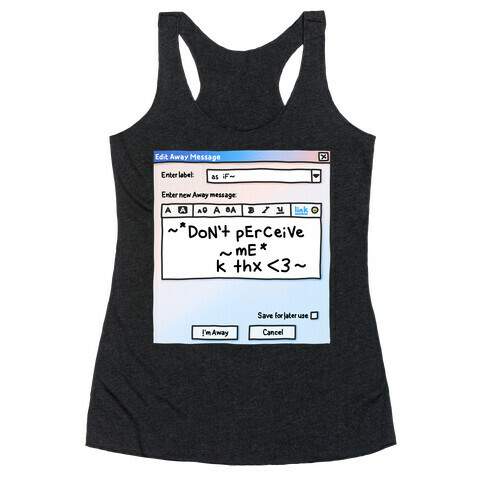 Don't Perceive Me AIM Away Message Racerback Tank Top