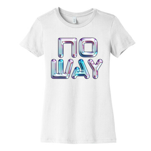 y2k No Way Womens T-Shirt