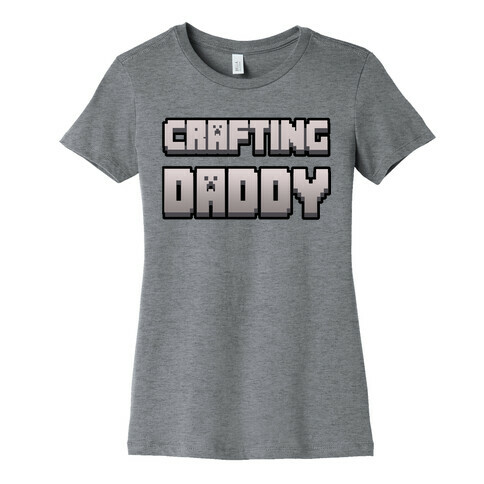 Crafting Daddy Womens T-Shirt