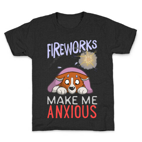 Fireworks Make Me Anxious Kids T-Shirt