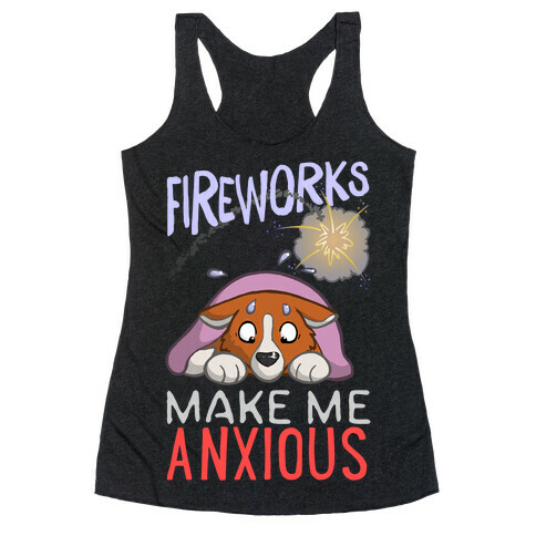 Fireworks Make Me Anxious Racerback Tank Top