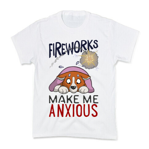 Fireworks Make Me Anxious Kids T-Shirt