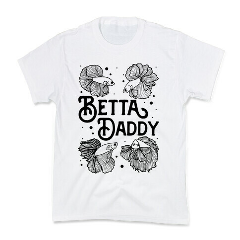 Betta Daddy Kids T-Shirt