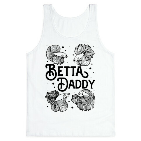 Betta Daddy Tank Top