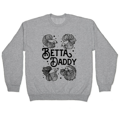 Betta Daddy Pullover