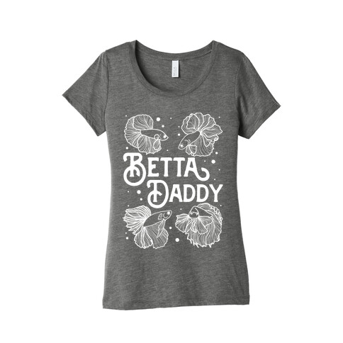 Betta Daddy Womens T-Shirt