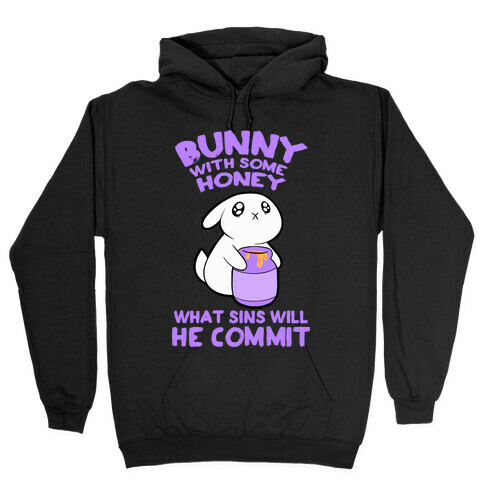 Boney With Some Honey What Sins Will He Commit Hooded Sweatshirt