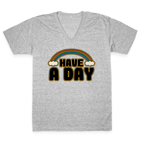 Have A Day V-Neck Tee Shirt