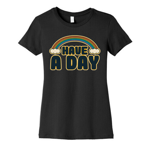 Have A Day White Print Womens T-Shirt