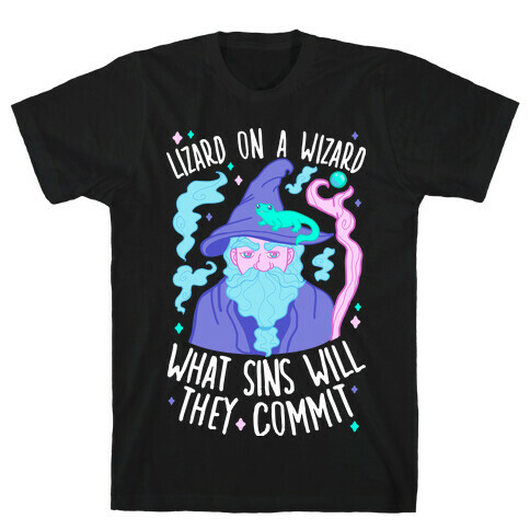 Lizard On A Wizard What Sins Will They Commit T-Shirt