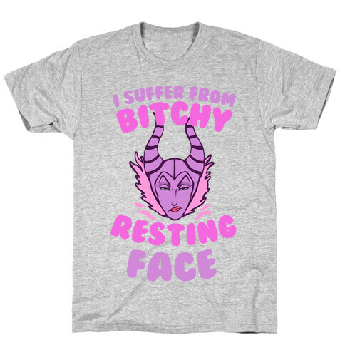 I Suffer From Bitchy Resting Face T-Shirt