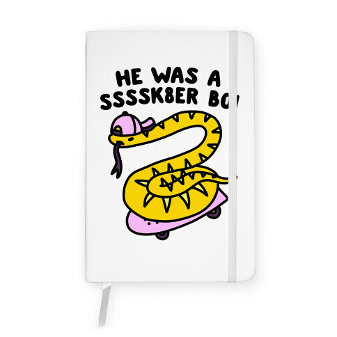 He Was A Ssssk8er Boi Skater Snake Notebook