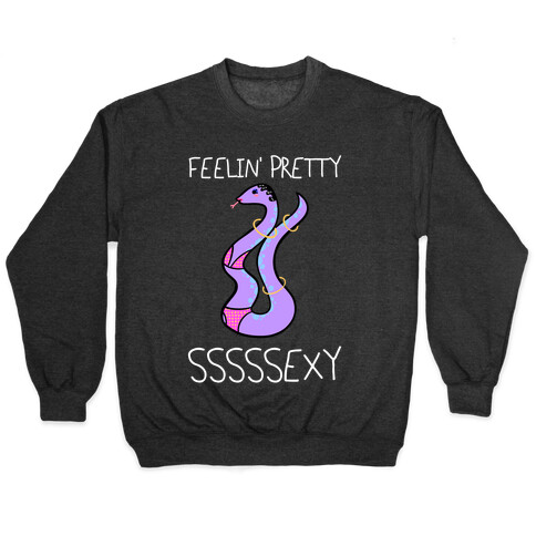 Feelin' Pretty Sssssexy Pullover