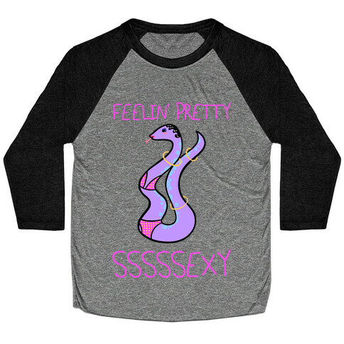 Feelin' Pretty Sssssexy Baseball Tee