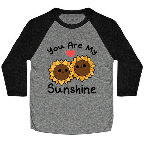 You Are My Sunshine Sunflowers Baseball Tee