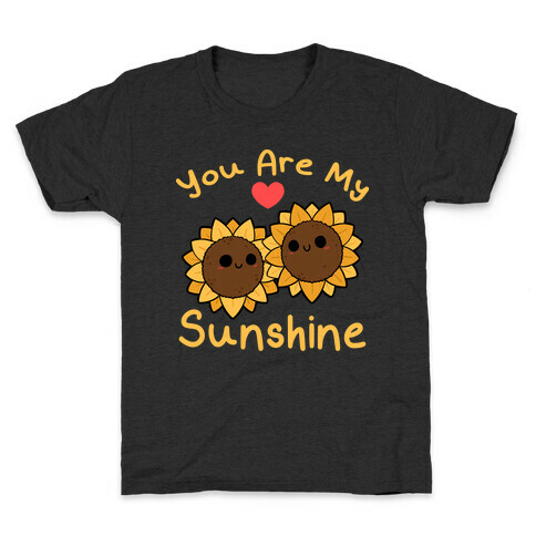 You Are My Sunshine Sunflowers Kids T-Shirt