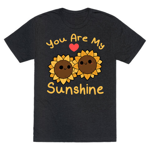 You Are My Sunshine Sunflowers T-Shirt